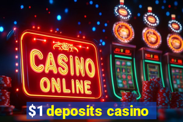 $1 deposits casino