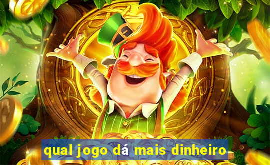 qual jogo dá mais dinheiro