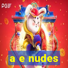 a e nudes