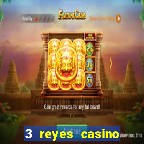 3 reyes casino juegos populares gratis