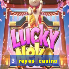 3 reyes casino juegos populares gratis