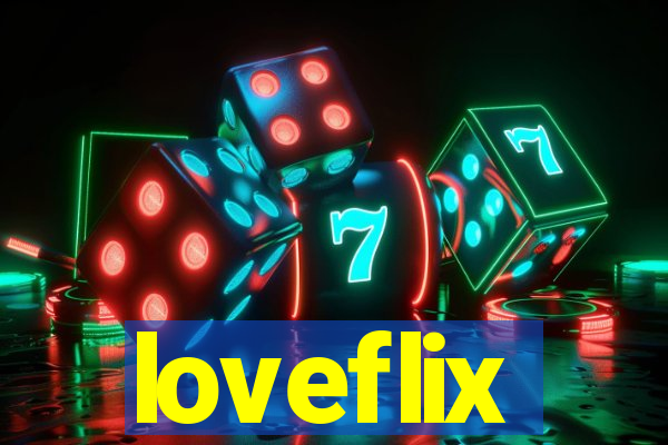 loveflix