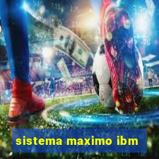 sistema maximo ibm