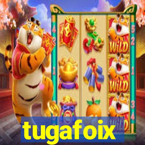 tugafoix