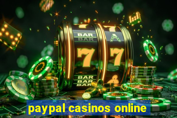 paypal casinos online