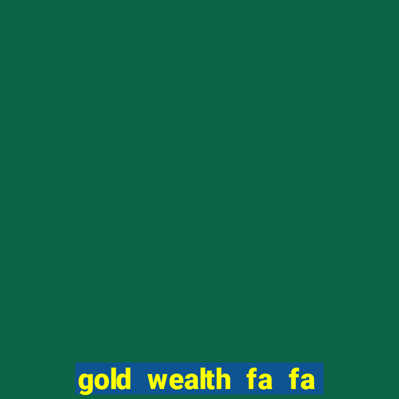 gold wealth fa fa fa domino