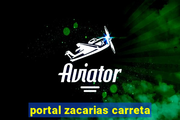 portal zacarias carreta