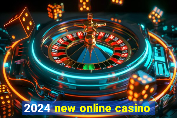 2024 new online casino