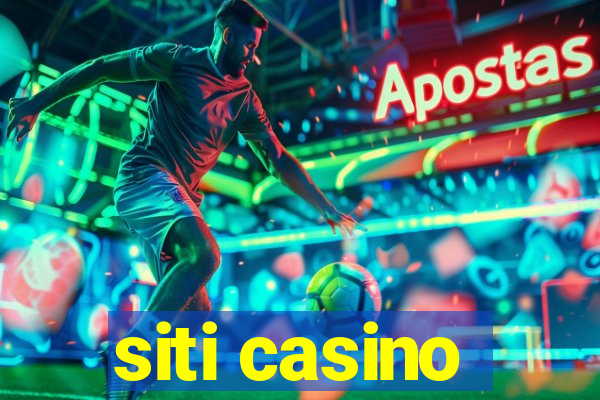 siti casino