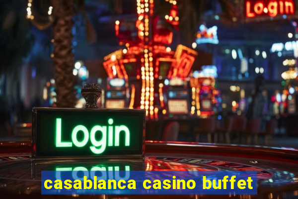 casablanca casino buffet