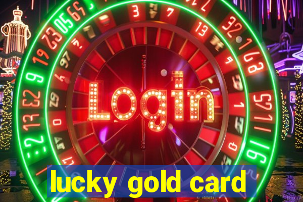 lucky gold card