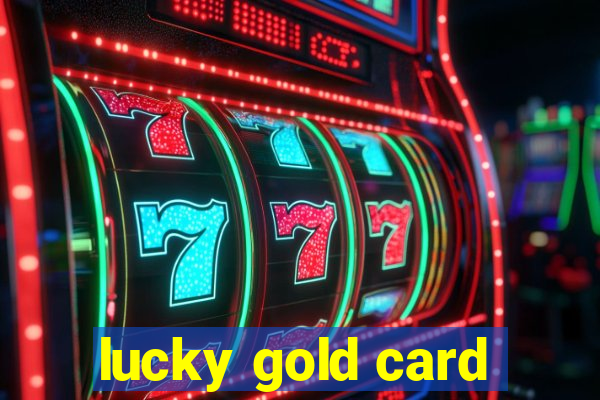 lucky gold card