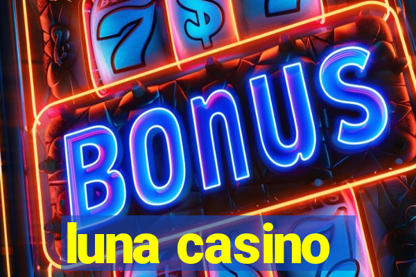 luna casino