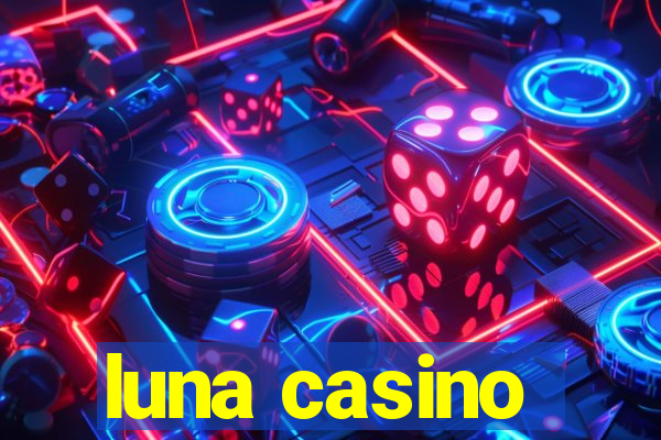 luna casino