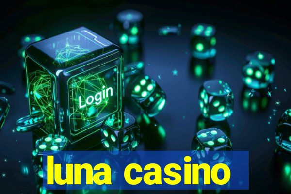 luna casino