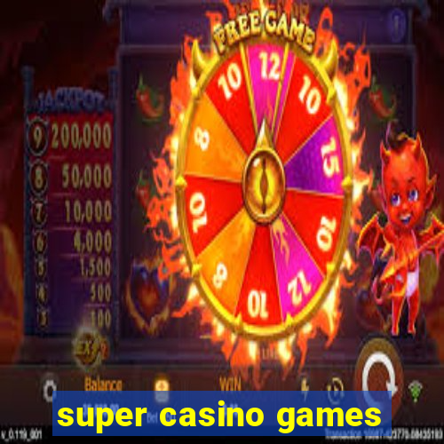 super casino games