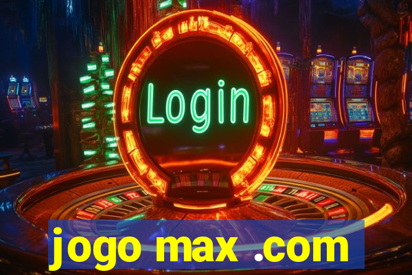 jogo max .com