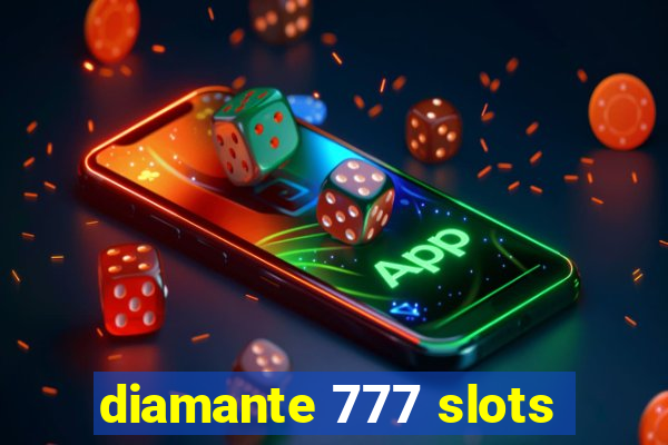 diamante 777 slots