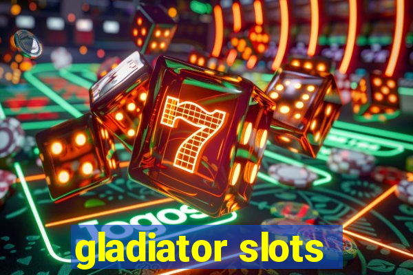 gladiator slots