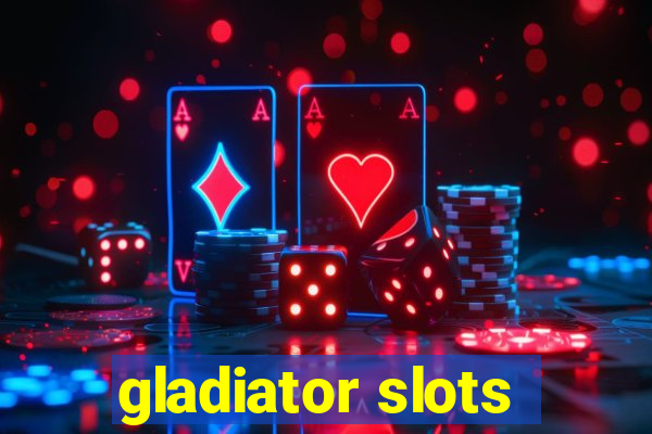 gladiator slots