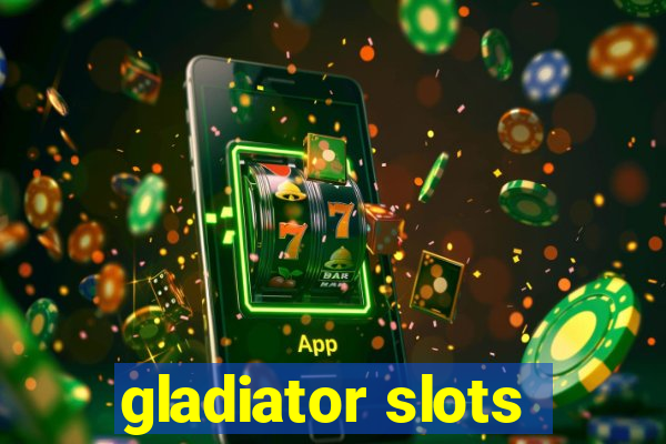 gladiator slots