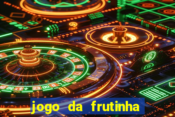 jogo da frutinha da dinheiro