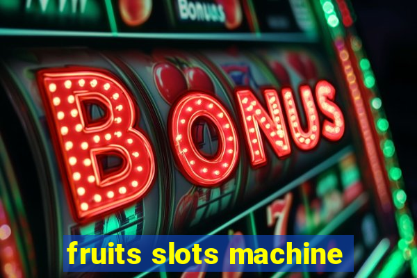 fruits slots machine