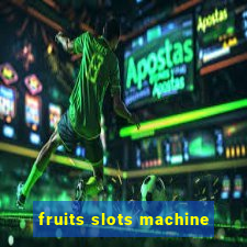 fruits slots machine