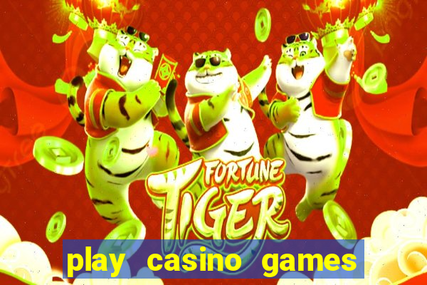 play casino games real money