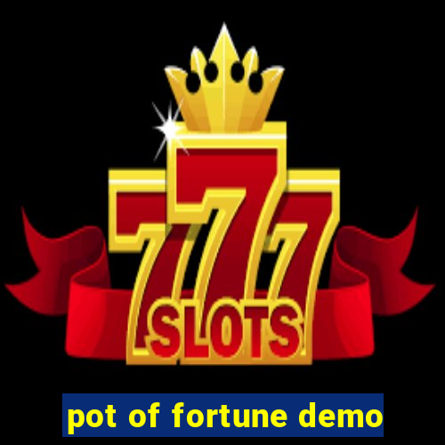 pot of fortune demo