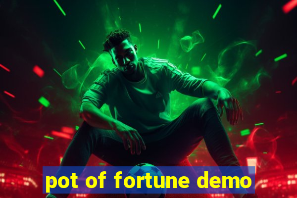 pot of fortune demo