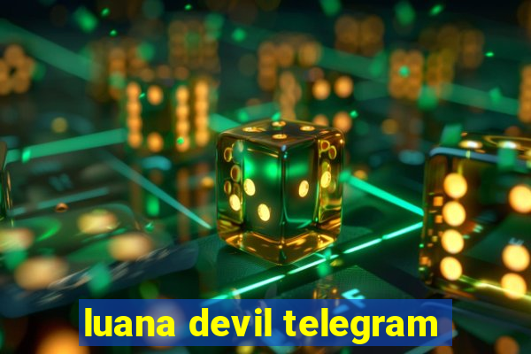 luana devil telegram