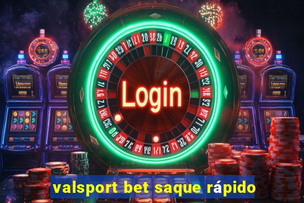 valsport bet saque rápido