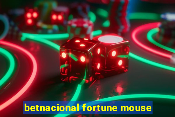 betnacional fortune mouse