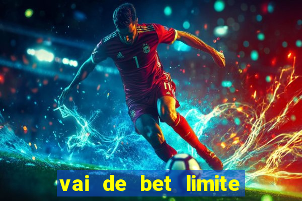 vai de bet limite de saque