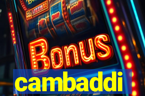 cambaddi