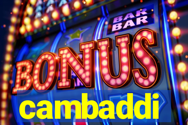 cambaddi