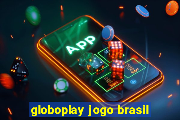 globoplay jogo brasil