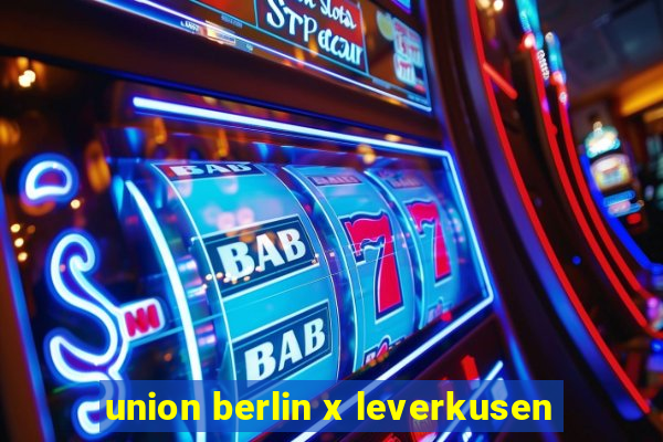 union berlin x leverkusen