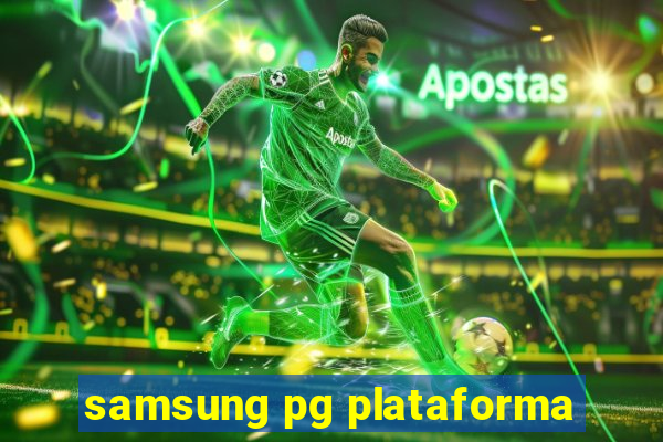 samsung pg plataforma