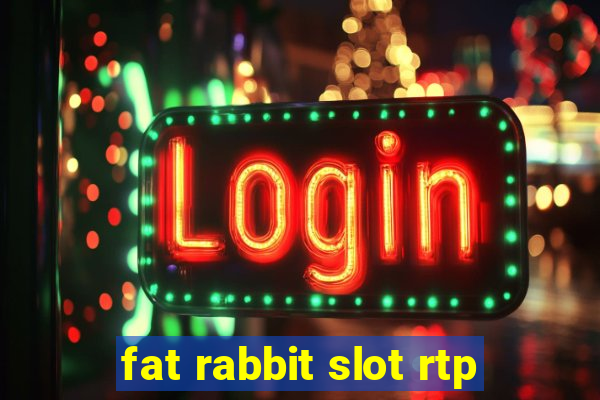 fat rabbit slot rtp