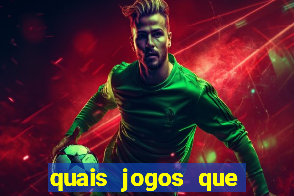 quais jogos que ganha dinheiro