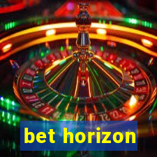 bet horizon