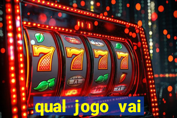 qual jogo vai passa hj na globo