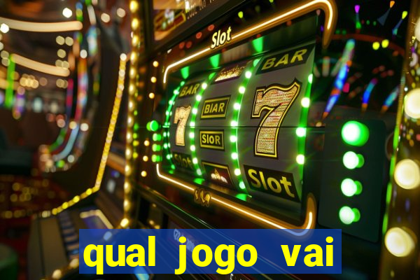 qual jogo vai passa hj na globo