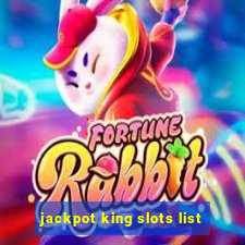 jackpot king slots list