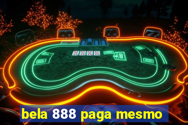 bela 888 paga mesmo