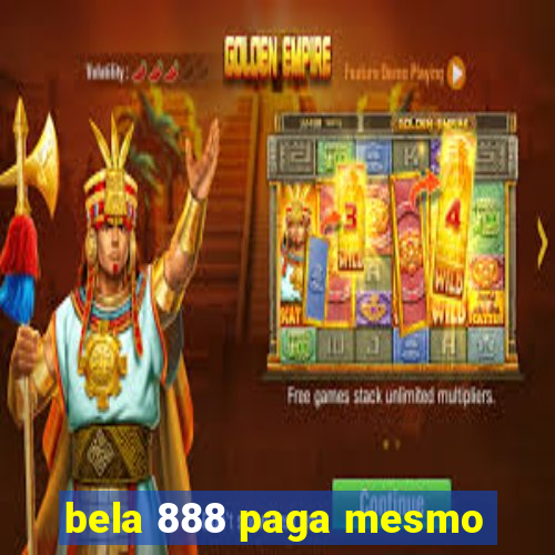 bela 888 paga mesmo