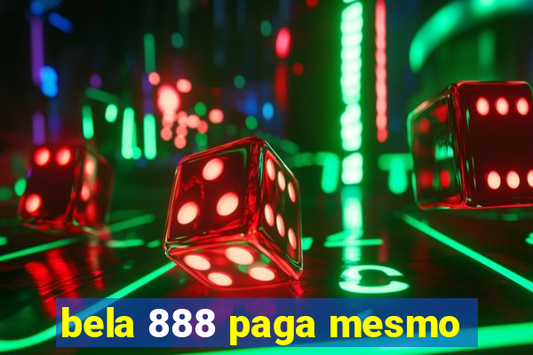 bela 888 paga mesmo