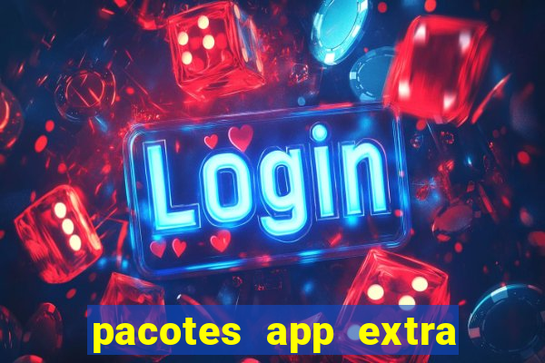 pacotes app extra tim beta